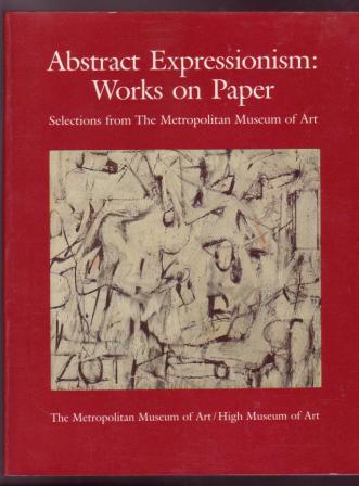 Image for Abstract Expressionism: Works on Paper / Selections from The Metropolitan Museum of Art