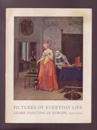 Image for Pictures of Everyday Life: Genre Painting in Europe 1500-1900