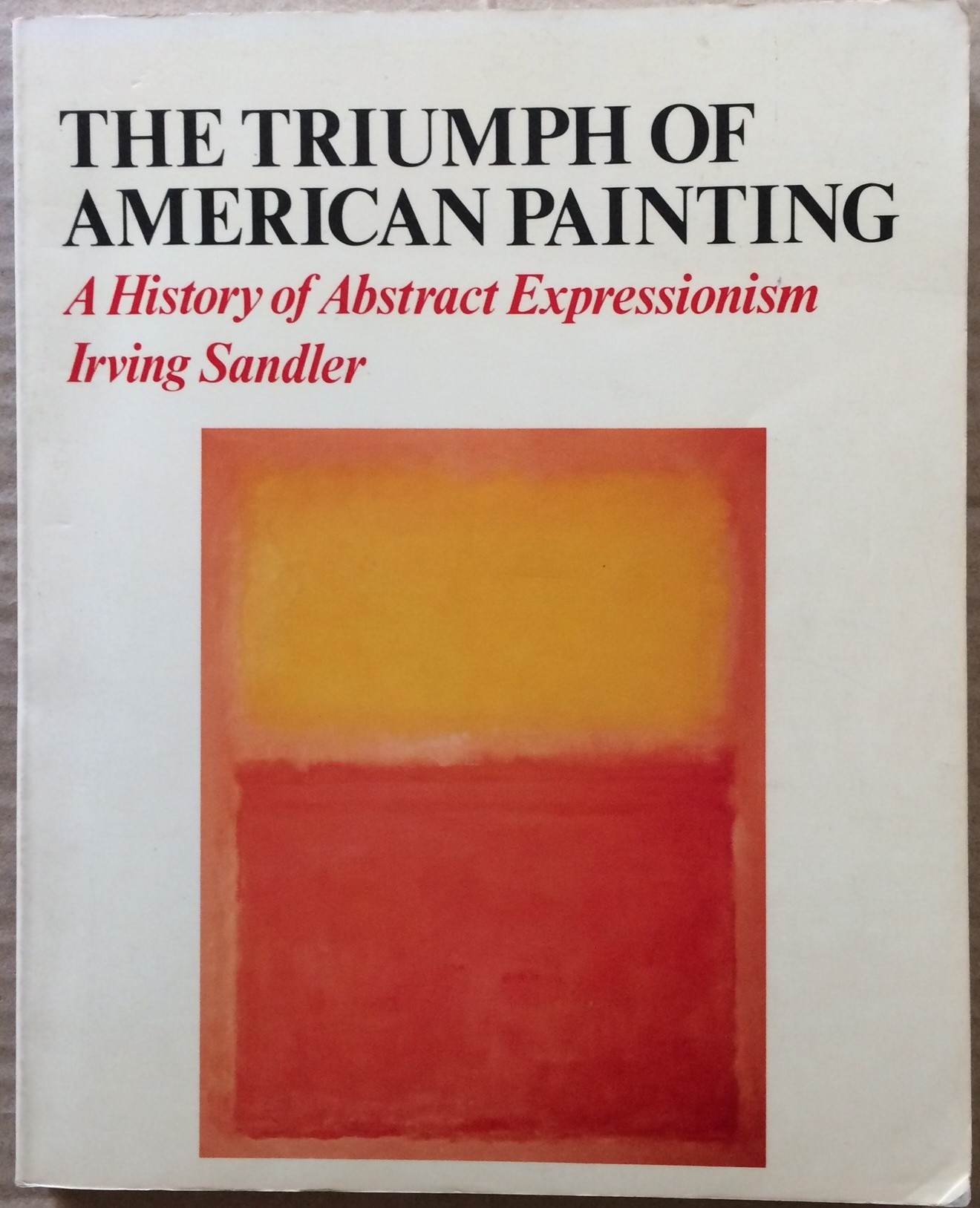 Image for The Triumph of American Painting: A History of Abstract Expressionism