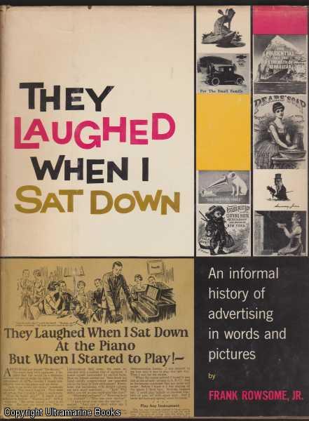Image for They Laughed When I Sat Down: An Informal History of Advertising in Words and Pictures