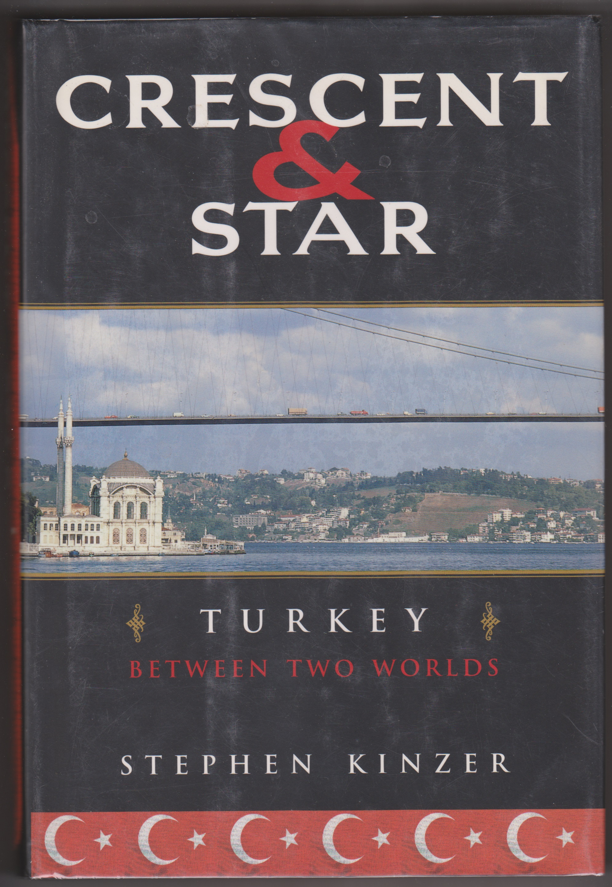 Image for Crescent and Star: Turkey Between Two Worlds
