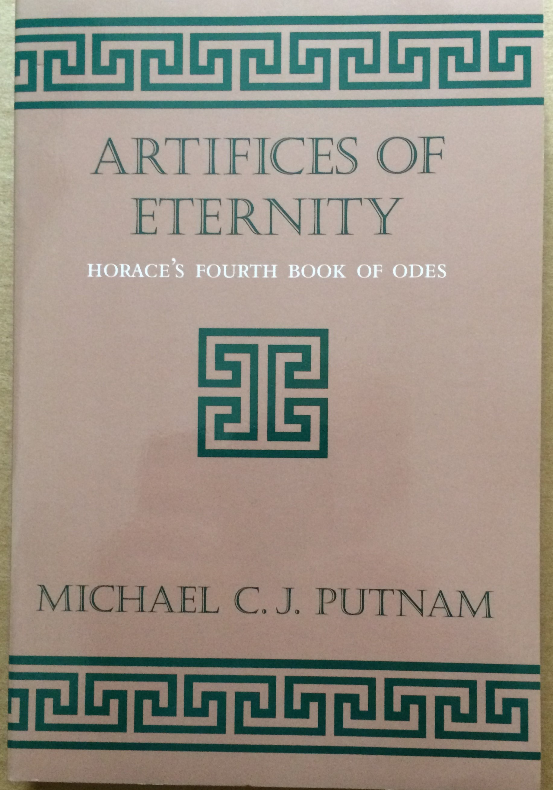 Image for Artifices of Eternity, Horace's Fourth Book of Odes