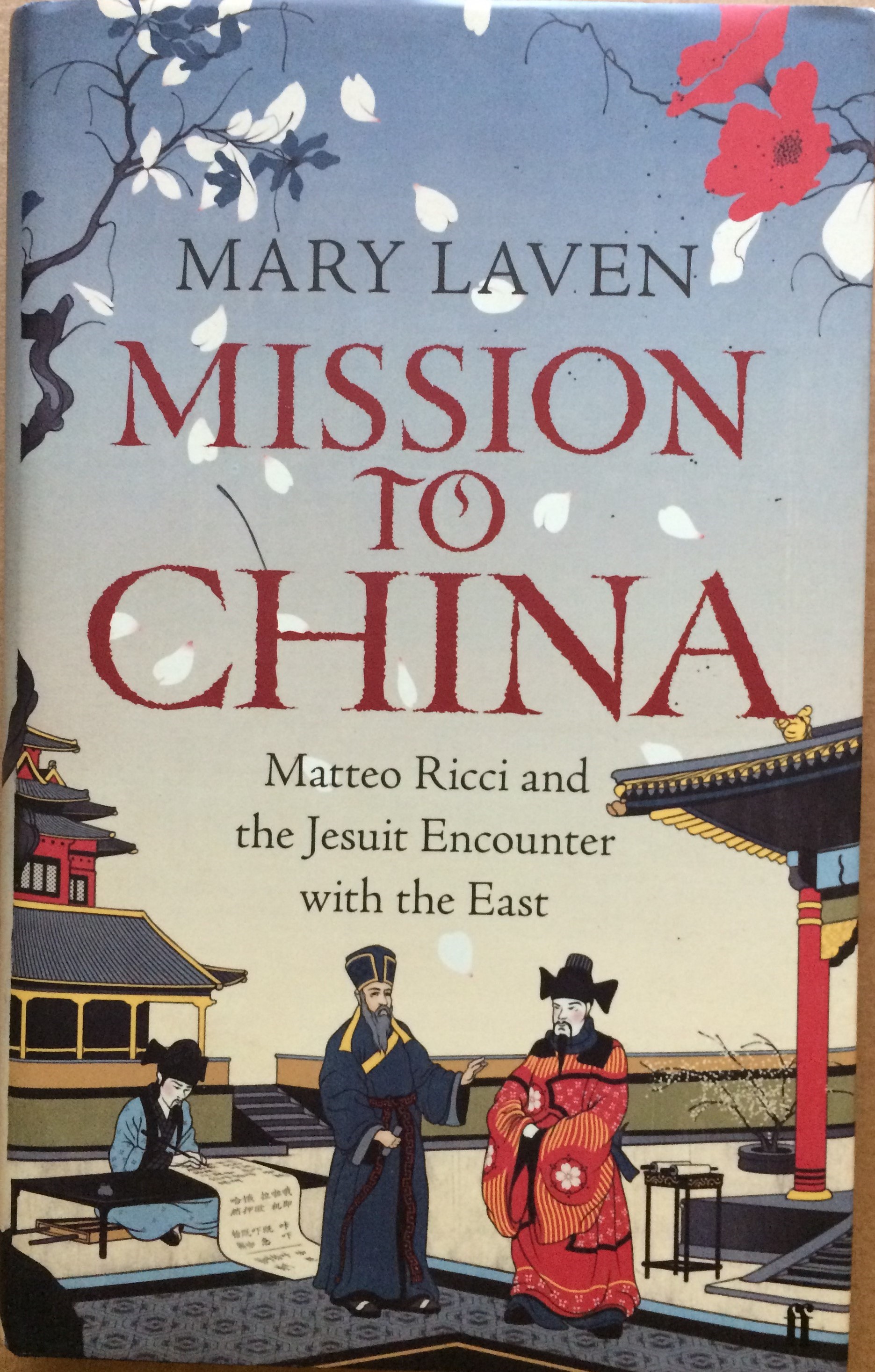 Image for Mission to China: Matteo Ricci and the Jesuit Encounter with the East