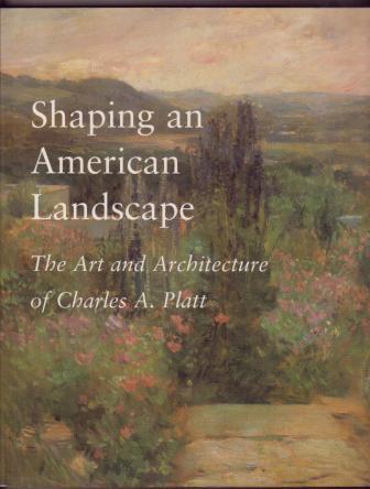 Image for Shaping an American Landscape: The Art and Architecture of Charles A. Platt