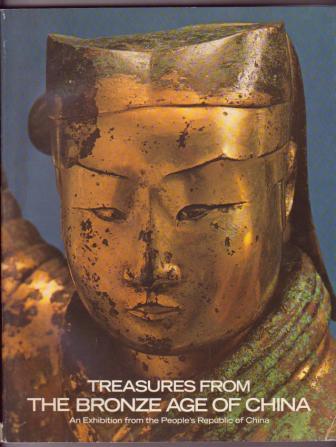 Image for Treasures from the Bronze Age of China: An Exhibition from the People's Republic of China