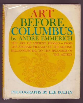 Image for Art Before Columbus: The art of ancient Mexico from the archaic villages of the second millennium B.C. to the splendor of the Aztecs