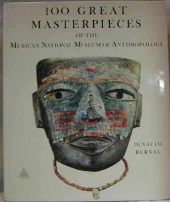 Image for One Hundred Great Masterpieces of the Mexican National Museum of Anthropology