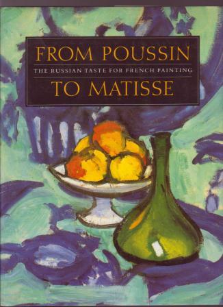 Image for From Poussin to Matisse : The Russian Taste for French Painting: A Loan Exhibition from the USSR