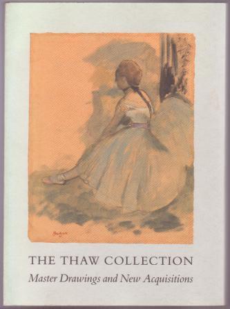 Image for The Thaw Collection: Master Drawings and New Acquisitions