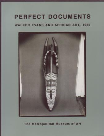 Image for Perfect Documents: Walker Evans and African Art, 1935