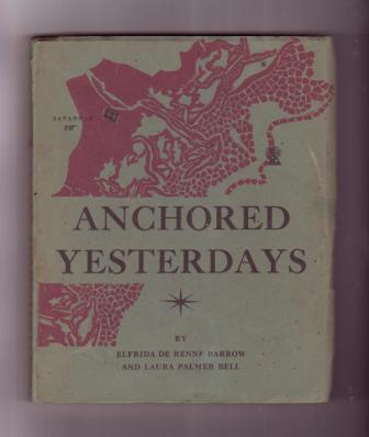 Image for Anchored Yesterdays: The Log Book of Savannah's Voyage Across a Georgia Century - in Ten Watches