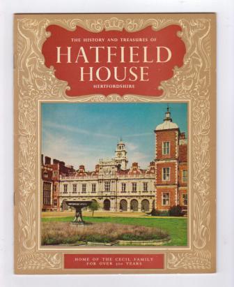 Image for The History and Treasures of Hatfield House: Home of the Cecil Family for Over 300 Years