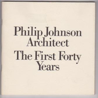 Image for Philip Johnson, Architect: The First Forty Years