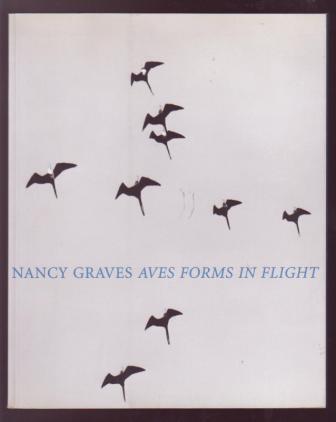 Image for Nancy Graves: Aves - Forms in Flight