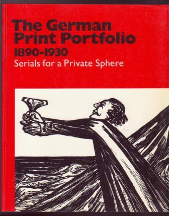 Image for The German Print Portfolio 1890-1930: Serials for a Private Sphere