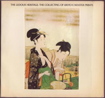 Image for The Ledoux Heritage: The Collecting of Ukiyo-E Master Prints