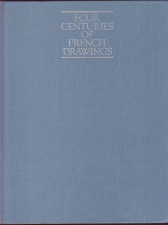 Image for Four Centuries of French Drawings - in The Fine Arts Museums of San Francisco