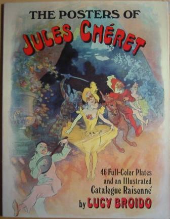 Image for The Posters of Jules Cheret: 46 Full-Color Plates & an Illustrated Catalogue Raisonne