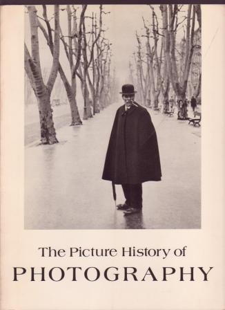 Image for The Picture History of Photography - From the Earliest Beginnings to the Present Day