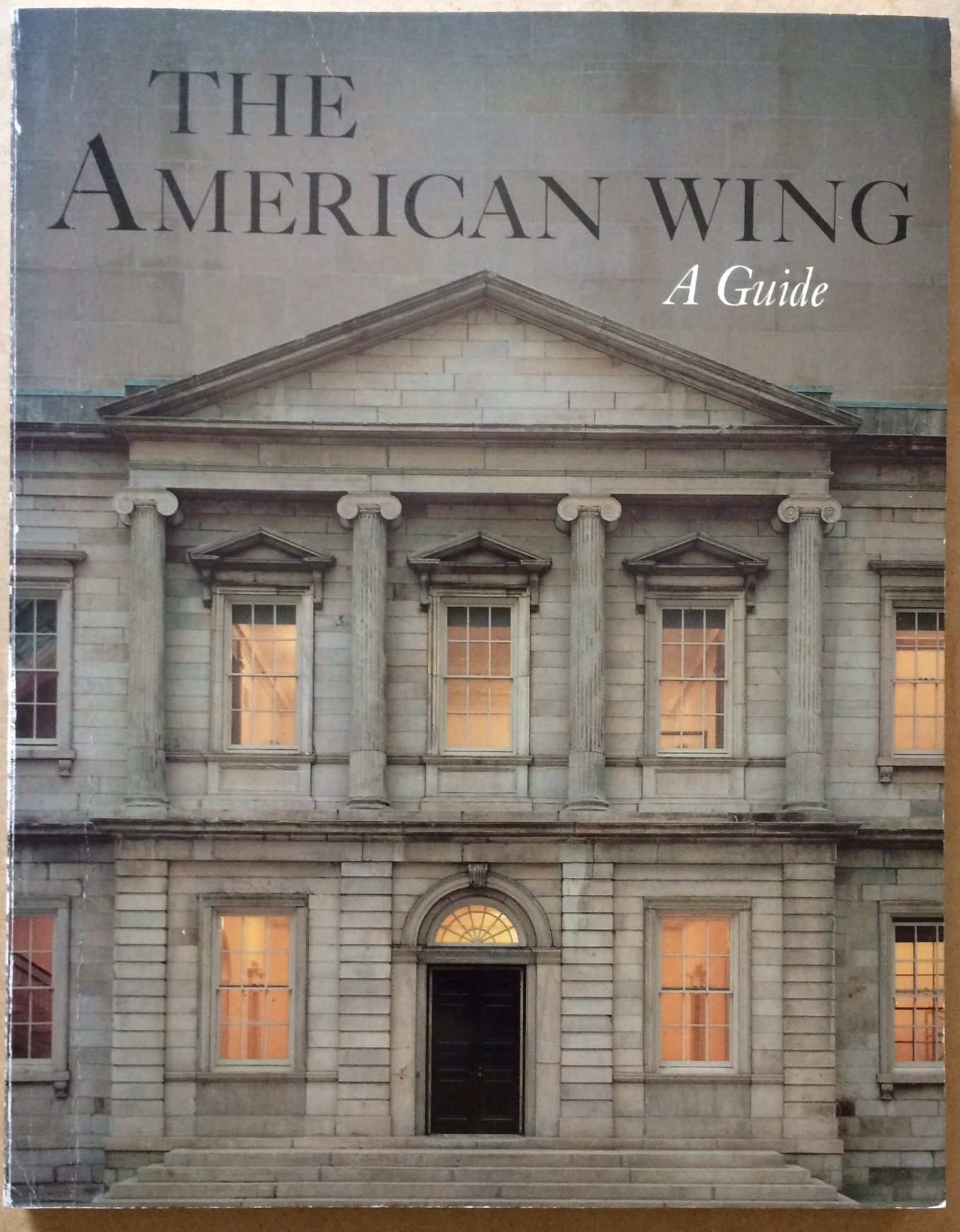 Image for The American Wing, A Guide