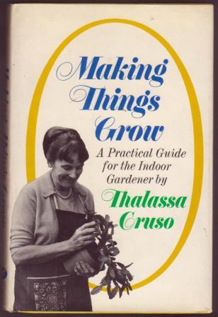 Image for Making Things Grow: A Practical Guide for the Indoor Gardener