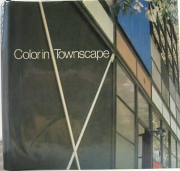 Image for Color in Townscape for Architects, Desighners and Contractors; for City-Dwellers and Other Observant People.