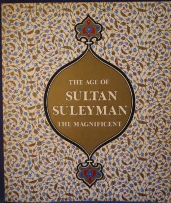 Image for The Age of Sultan Süleyman the Magnificent