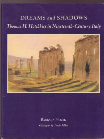 Image for Dreams and Shadows: Thomas H. Hotchkiss in Nineteenth-Century Italy