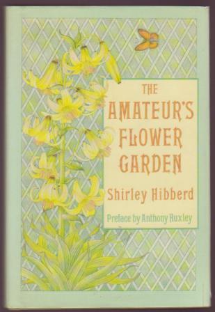 Image for The Amateur's Flower Garden: A Handy Guide to the Formation and Management of the Flower Garden and The Cultivation of Garden Flowers