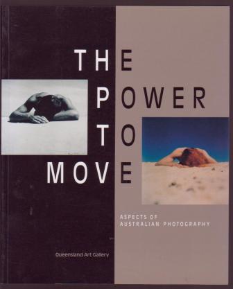 Image for The Power to Move: Aspects of Australian Photography