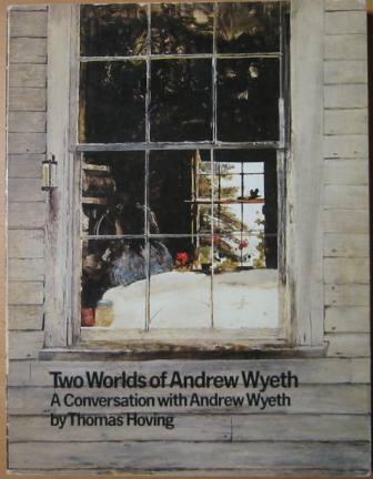 Image for Two Worlds of Andrew Wyeth: A Conversation with Andrew Wyeth