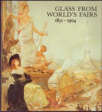 Image for Glass From World's Fairs: 1851-1904