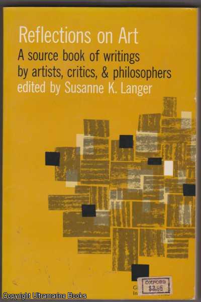 Image for Reflections on Art: A Source Book of Writings by Artists, Critics, and Philosophers