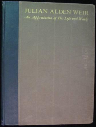 Image for Julian Alden Weir: An Appreciation of His Life and Works