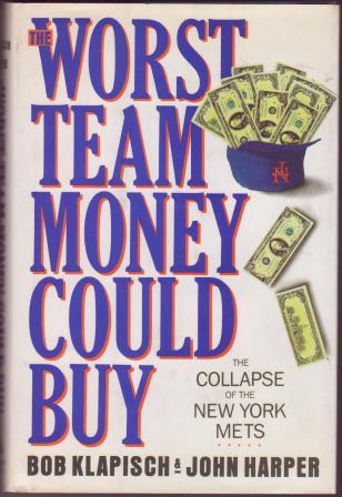Image for The Worst Team Money Could Buy: The Collapse of the New York Mets