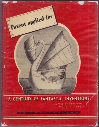 Image for Patent Applied For: A Century of Fantastic Inventions