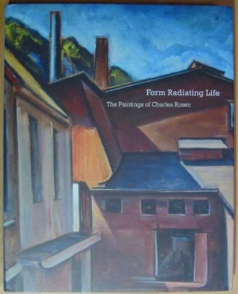 Image for Form Radiating Life: The Paintings of Charles Rosen