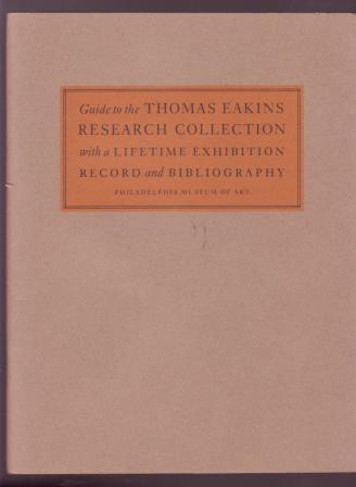 Image for Guide to the Thomas Eakins Research Collection with a Lifetime Exhibition Record and Bibliography