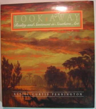Image for Look Away: Reality and Sentiment in Southern Art