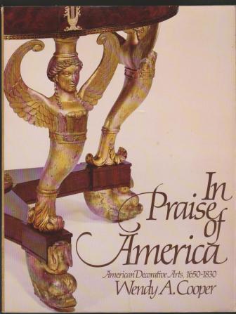 Image for In Praise of America: American Decorative Arts, 1650-1830