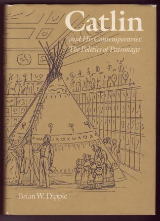 Image for Catlin and His Contemporaries: The Politics of Patronage