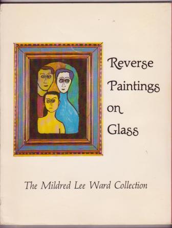 Image for Reverse Paintings on Glass: The Mildred Lee Ward Collection