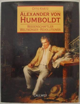 Image for Alexander von Humboldt: Wissenschaftler, Weltbürger, Revolutionär