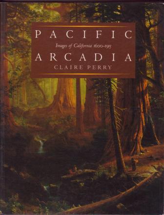 Image for Pacific Arcadia: Images of California, 1600-1915