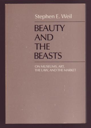 Image for Beauty and the Beasts: On Museums, Art, the Law, and the Market