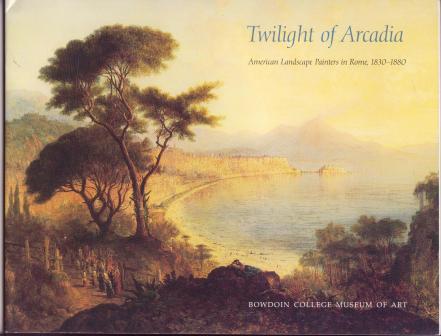 Image for Twilight of Arcadia: American Landscape Painters in Rome, 1830-1880