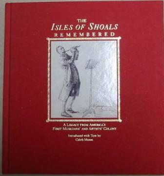 Image for The Isles of Shoals Remembered : A Legacy from America's First Musicians' and Artists' Colony