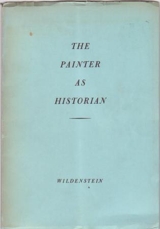 Image for The Painter as Historian. Mythological, Religious, Secular: Paintings of the XV to XIX Centuries