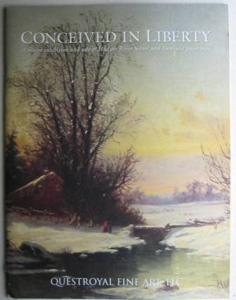 Image for Conceived in Liberty: A Major exhibition and sale of Hudson River School and Luminist paintings