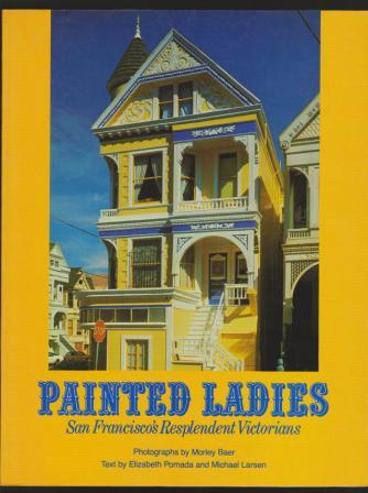 Image for Painted Ladies, San Francisco's Resplendent Victorians